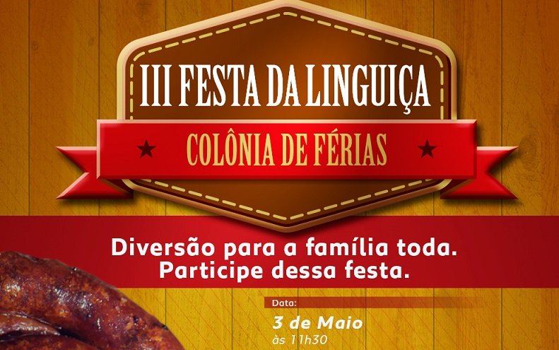 Colônia de Férias da ACICG promove III Festa da Linguiça - ACICG.