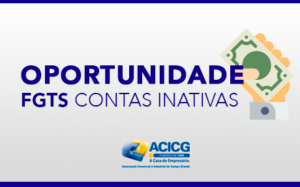 FGTS Contas inativas - ACICG.